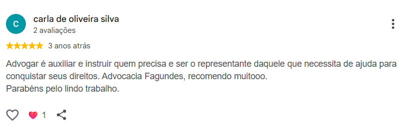 Avaliação de carla de oliveira silva publicada no Google. Advogar é auxiliar e instruir quem precisa e ser o representante daquele que necessita de ajuda para conquistar seus direitos. Advocacia Fagundes, recomendo muitooo. Parabéns pelo lindo trabalho.